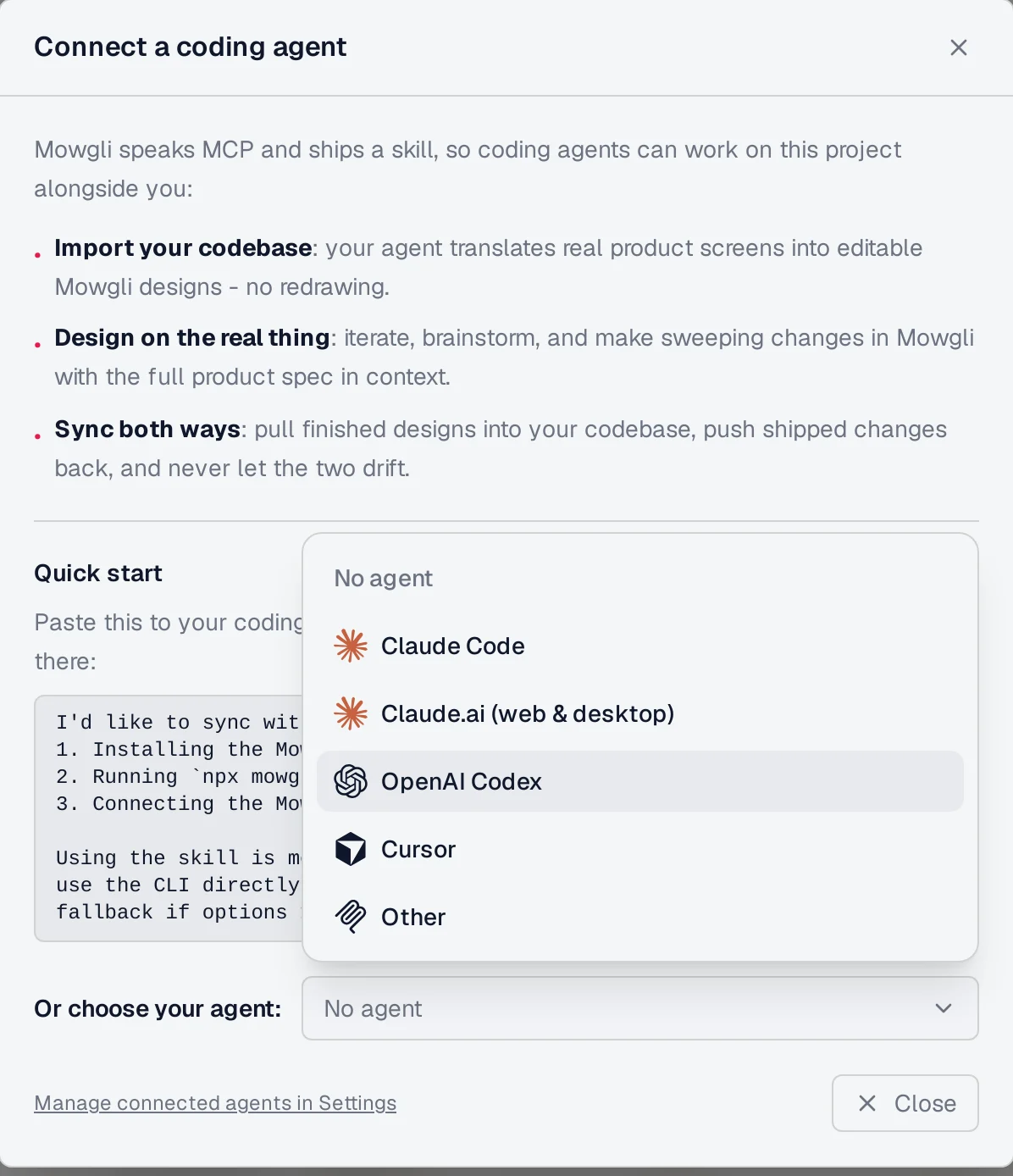 Mowgli Connect a coding agent dialog explaining Import your codebase, Design on the real thing and Sync both ways, with the agent list open showing Claude Code, Claude.ai, OpenAI Codex, Cursor and Other
