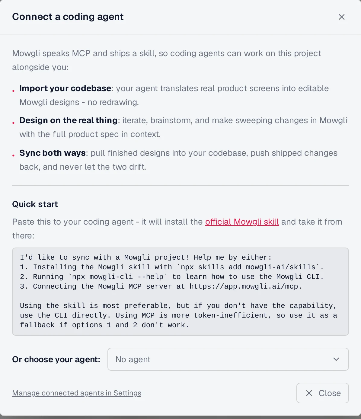 Mowgli Connect a coding agent dialog with a quick start prompt that installs the Mowgli skill with npx skills add mowgli-ai/skills, then the CLI, then the MCP server at app.mowgli.ai/mcp