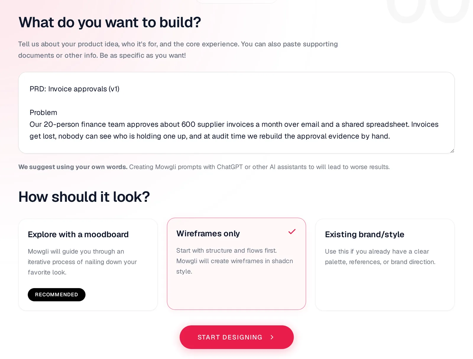 Mowgli's 'What do you want to build?' screen with the invoice approvals PRD pasted into the prompt box and the 'Wireframes only' option selected under 'How should it look?'